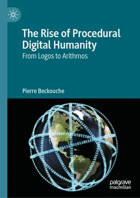 Beckouche |  The Rise of Procedural Digital Humanity | Buch |  Sack Fachmedien