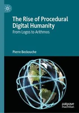 Beckouche |  The Rise of Procedural Digital Humanity | eBook | Sack Fachmedien