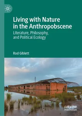 Giblett |  Living with Nature in the Anthropobscene | Buch |  Sack Fachmedien