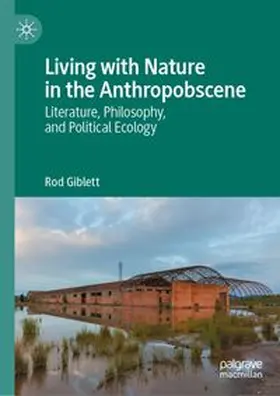Giblett |  Living with Nature in the Anthropobscene | eBook | Sack Fachmedien