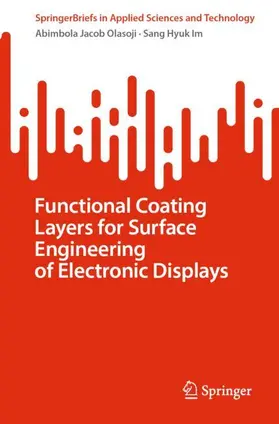 Olasoji / Im |  Functional Coating Layers for Surface Engineering of Electronic Displays | Buch |  Sack Fachmedien