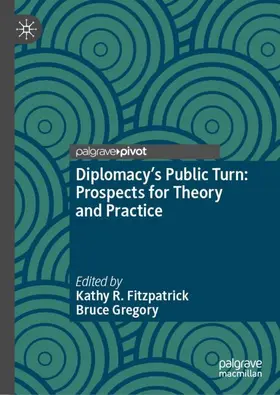 Fitzpatrick / Gregory |  Diplomacy's Public Turn: Prospects for Theory and Practice | Buch |  Sack Fachmedien
