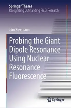 Kleemann |  Probing the Giant Dipole Resonance Using Nuclear Resonance Fluorescence | eBook | Sack Fachmedien