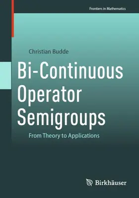 Budde |  Bi-Continuous Operator Semigroups | Buch |  Sack Fachmedien