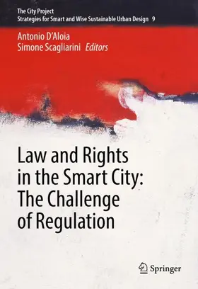 D’Aloia / Scagliarini |  Law and Rights in the Smart City: The Challenge of Regulation | Buch |  Sack Fachmedien