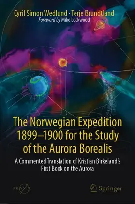 Simon-Wedlund / Brundtland |  The Norwegian Expedition 1899-1900 for the Study of the Aurora Borealis | Buch |  Sack Fachmedien