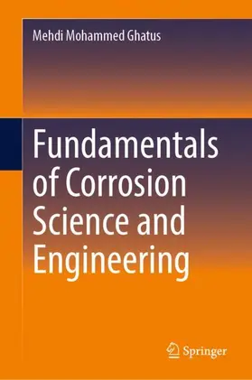 Ghatus | Fundamentals of Corrosion Science and Engineering | Buch | 978-3-032-13137-9 | www.sack.de