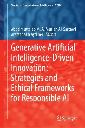 Al-Sartawi / Aydiner |  Generative Artificial Intelligence-Driven Innovation: Strategies and Ethical Frameworks for Responsible AI | Buch |  Sack Fachmedien