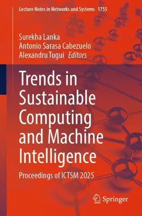 Lanka / Cabezuelo / Tugui | Trends in Sustainable Computing and Machine Intelligence | Buch | 978-3-032-13176-8 | www.sack.de
