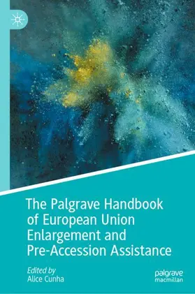 Cunha |  The Palgrave Handbook of European Union Enlargement and Pre-Accession Assistance | Buch |  Sack Fachmedien