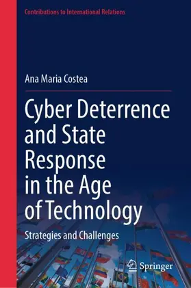 Costea |  Cyber Deterrence and State Response in the Age of Technology | Buch |  Sack Fachmedien