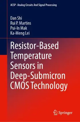 Shi / Martins / Mak |  Resistor-Based Temperature Sensors in Deep-Submicron CMOS Technology | Buch |  Sack Fachmedien