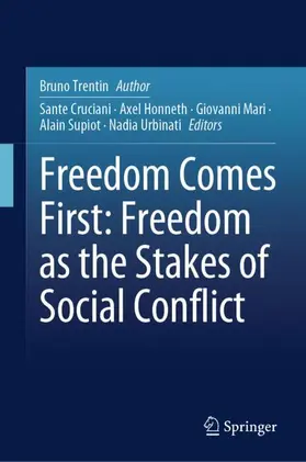 Trentin / Supiot / Cruciani |  Freedom Comes First: Freedom as the Stakes of Social Conflict | Buch |  Sack Fachmedien
