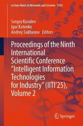 Kovalev / Kotenko / Sukhanov |  Proceedings of the Ninth International Scientific Conference “Intelligent Information Technologies for Industry” (IITI’25), Volume 2 | Buch |  Sack Fachmedien