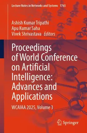 Tripathi / Saha / Shrivastava |  Proceedings of World Conference on Artificial Intelligence: Advances and Applications | Buch |  Sack Fachmedien