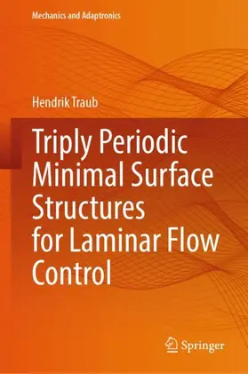 Traub |  Triply Periodic Minimal Surface Structures for Laminar Flow Control | Buch |  Sack Fachmedien