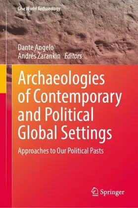 Angelo / Zarankin |  Archaeologies of Contemporary and Political Global Settings | Buch |  Sack Fachmedien