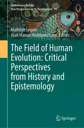 Lequin / Rodríguez Caso |  The Field of Human Evolution: Critical Perspectives from History and Epistemology | Buch |  Sack Fachmedien