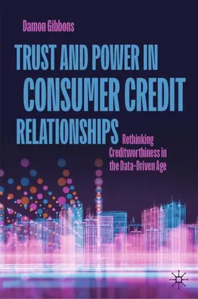 Gibbons |  Trust and Power in Consumer Credit Relationships | Buch |  Sack Fachmedien