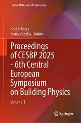 Nagy / Szalay |  Proceedings of CESBP 2025 - 6th Central European Symposium on Building Physics | eBook | Sack Fachmedien