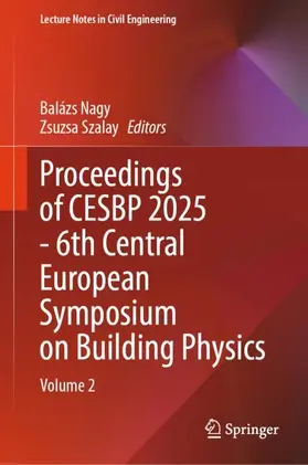 Nagy / Szalay |  Proceedings of CESBP 2025 - 6th Central European Symposium on Building Physics | Buch |  Sack Fachmedien
