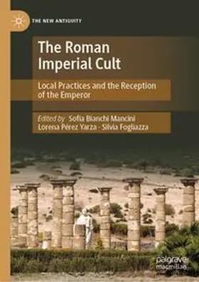 Bianchi Mancini / Pérez Yarza / Fogliazza |  The Roman Imperial Cult | eBook | Sack Fachmedien