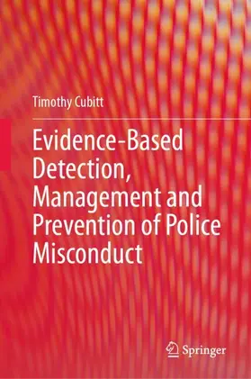 Cubitt |  Evidence-Based Detection, Management and Prevention of Police Misconduct | Buch |  Sack Fachmedien