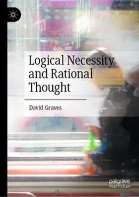 Graves |  Logical Necessity and Rational Thought | eBook | Sack Fachmedien