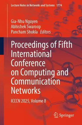 Swaroop / Nguyen / Shukla |  Proceedings of Fifth International Conference on Computing and Communication Networks | Buch |  Sack Fachmedien