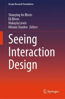 An Blevis / Sturdee / Blevis |  Seeing Interaction Design | Buch |  Sack Fachmedien