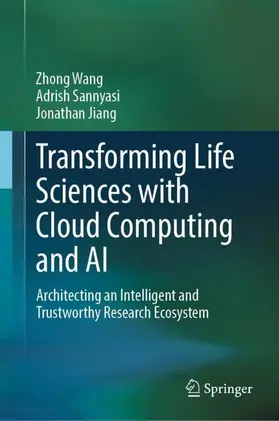 Wang / Sannyasi / Jiang |  Transforming Life Sciences with Cloud Computing and AI | Buch |  Sack Fachmedien