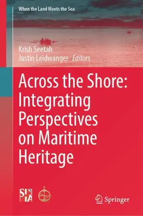 Seetah / Leidwanger |  Across the Shore: Integrating Perspectives on Maritime Heritage | Buch |  Sack Fachmedien