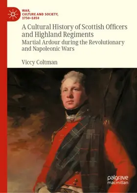Coltman |  A Cultural History of Scottish Officers and Highland Regiments | Buch |  Sack Fachmedien