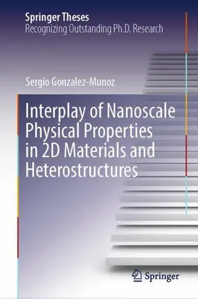 Gonzalez-Munoz |  Interplay of Nanoscale Physical Properties in 2D Materials and Heterostructures | Buch |  Sack Fachmedien