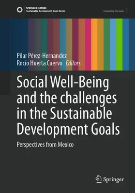 Pérez-Hernandez / Huerta Cuervo |  Social Well-Being and the challenges in the Sustainable Development Goals | Buch |  Sack Fachmedien
