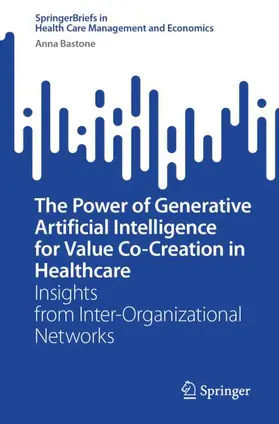 Bastone |  The Power of Generative Artificial Intelligence for Value Co-Creation in Healthcare | Buch |  Sack Fachmedien