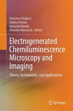 Paolucci / Fiorani / Valenti |  Electrogenerated Chemiluminescence Microscopy and Imaging | Buch |  Sack Fachmedien