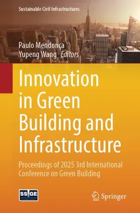 Mendonça / Wang |  Innovation in Green Building and Infrastructure | Buch |  Sack Fachmedien