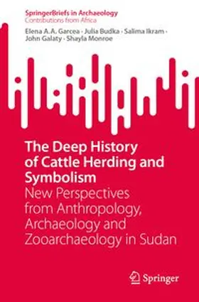 Garcea / Budka / Ikram |  The Deep History of Cattle Herding and Symbolism | eBook | Sack Fachmedien