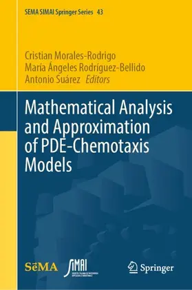 Morales-Rodrigo / Rodríguez-Bellido / Suárez |  Mathematical Analysis and Approximation of PDE-Chemotaxis Models | Buch |  Sack Fachmedien