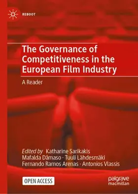 Sarikakis / Dâmaso / Lähdesmäki |  The Governance of Competitiveness in the European Film Industry | Buch |  Sack Fachmedien