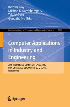 Roy / Kambhampaty / Goto |  Computer Applications in Industry and Engineering | Buch |  Sack Fachmedien