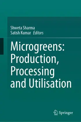 Sharma / Kumar |  Microgreens: Production, Processing and Utilisation | Buch |  Sack Fachmedien
