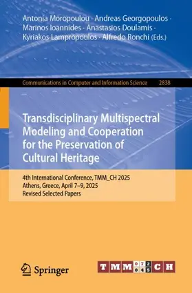 Moropoulou / Georgopoulos / Ioannides |  Transdisciplinary Multispectral Modeling and Cooperation for the Preservation of Cultural Heritage | Buch |  Sack Fachmedien