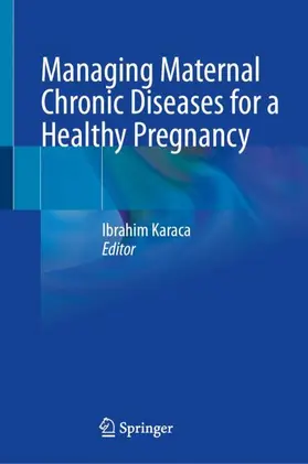 Karaca | Managing Maternal Chronic Diseases for a Healthy Pregnancy | Buch | 978-3-032-15220-6 | www.sack.de