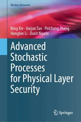 Xie / Tan / Zhang |  Advanced Stochastic Processes for Physical Layer Security | Buch |  Sack Fachmedien