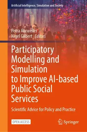Ahrweiler / Gilbert |  Participatory Modelling and Simulation to Improve AI-based Public Social Services | Buch |  Sack Fachmedien