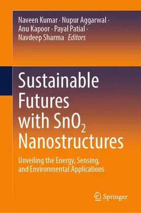 Kumar / Aggarwal / Kapoor |  Sustainable Futures with SnO2 Nanostructures | Buch |  Sack Fachmedien