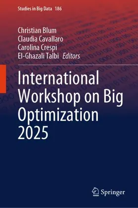 Blum / Cavallaro / Crespi | International Workshop on Big Optimization 2025 | Buch | 978-3-032-15454-5 | www.sack.de