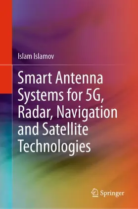 Islamov |  Smart Antenna Systems for 5G, Radar, Navigation and Satellite Technologies | Buch |  Sack Fachmedien